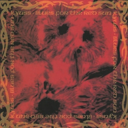 Kyuss - Blues for the Red Sun