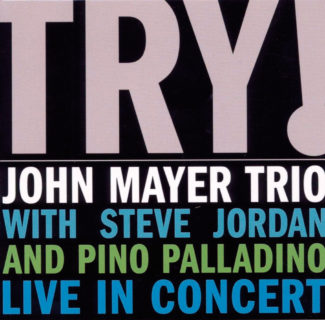 John Mayer Trio - Try!