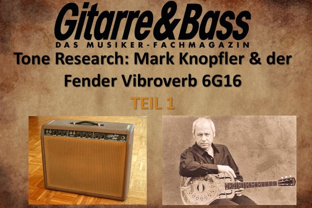 Tone Research Mark Knopfler Der Fender Vibroverb 6g16